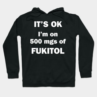 500mgs of fukitol Hoodie